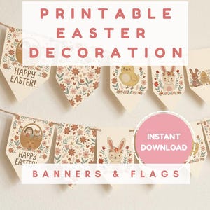 Peut inclure: Une guirlande de fanions crème avec le texte "PRINTABLE EASTER DECORATION" et "HAPPY EASTER!". Elle présente des illustrations de lapins, poussins et motifs floraux. Les mots "BANNERS & FLAGS" et "INSTANT DOWNLOAD" sont également visibles.