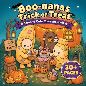 May include: A coloring book titled Boo-nanas Trick or Treat Spooky Cute Coloring Book featuring two yellow costumed characters, one shaped like a banana and one like a monster, holding baskets of candy in front of a large pumpkin house with 30+ pages.