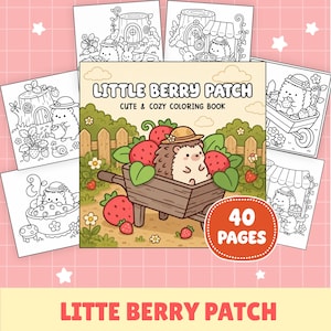May include: A colouring book titled Little Berry Patch Cute & Cozy Colouring Book featuring a hedgehog in a wooden wheelbarrow filled with strawberries. The cover shows a garden scene with a fence. An orange badge indicates 40 pages. Several black and white colouring pages are displayed in the background.