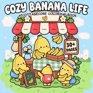 Puede incluir: Una portada de libro para colorear titulada COZY BANANA LIFE A COTTAGECORE COLORING BOOK con plátanos de dibujos animados en un puesto de mercado. Incluye un toldo a rayas rojas y blancas, un cartel de 30+ PAGES y plátanos en una caja.