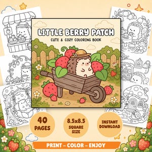 May include: A colouring book titled Little Berry Patch Cute & Cozy Colouring Book featuring a hedgehog in a wooden wheelbarrow filled with strawberries. The cover shows a garden scene with a fence. It contains 40 pages and measures 8.5x8.5 inches.