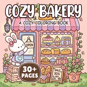 May include: A coloring book cover titled COZY BAKERY A COZY COLORING BOOK featuring a white rabbit in an apron standing on wooden crates by a bakery storefront. The shop displays cakes, bread, and pastries. A sign reads 30+ PAGES and SALE 30% OFF.