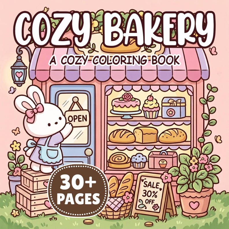 Puede incluir: Una portada de libro para colorear titulada COZY BAKERY A COZY COLORING BOOK con un conejo blanco con delantal sobre cajas de madera frente a una panader&iacute;a. La tienda muestra pasteles, pan y boller&iacute;a. Un cartel indica 30+ PAGES y SALE 30% OFF.