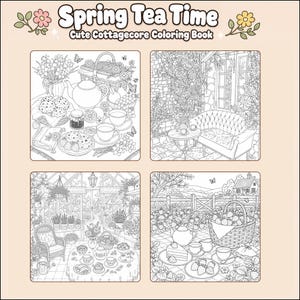 May include: A coloring book titled Spring Tea Time Cute Cottagecore Coloring Book featuring four black and white line art illustrations. The pages depict scenes of tea sets, picnic baskets, garden furniture, greenhouses, and floral arrangements.