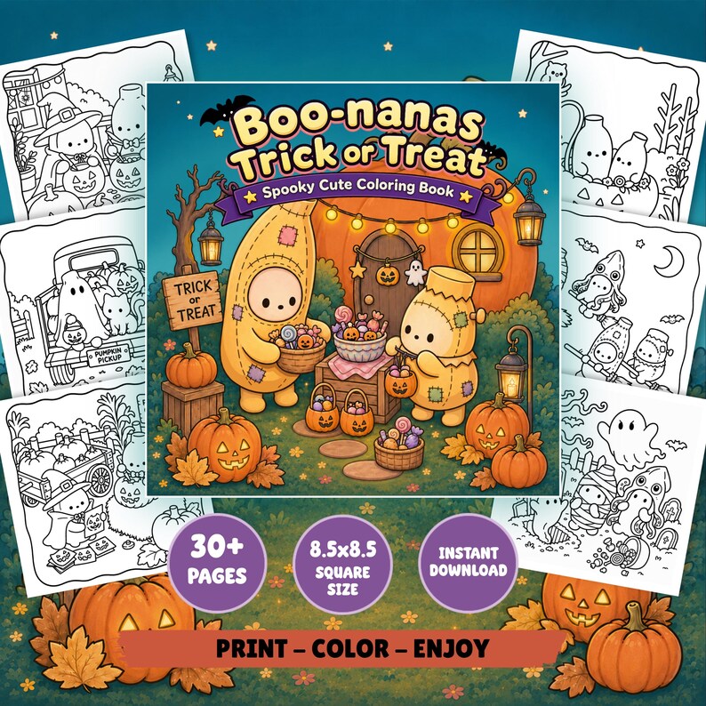 May include: A digital coloring book titled Boo-nanas Trick or Treat Spooky Cute Coloring Book featuring two banana-shaped characters in costumes, pumpkins, and lanterns. The cover includes text 30+ PAGES, 8.5x8.5 SQUARE SIZE, and PRINT - COLOR - ENJOY.