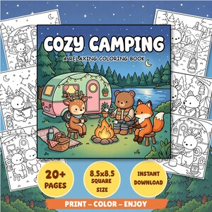 Puede incluir: Un libro de colorear cuadrado titulado COZY CAMPING A RELAXING COLORING BOOK con un ciervo, un oso y un zorro de dibujos animados asando malvaviscos en una fogata junto a una caravana. La portada indica 20+ PAGES, 8.5x8.5 SQUARE SIZE e INSTANT DOWNLOAD.