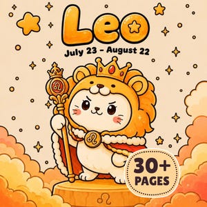 May include: A cartoon illustration of a lion wearing a crown and holding a scepter, representing the Leo zodiac sign. The image includes the text "Leo July 23 - August 22" and "30+ PAGES" on a light orange background with stars and clouds.