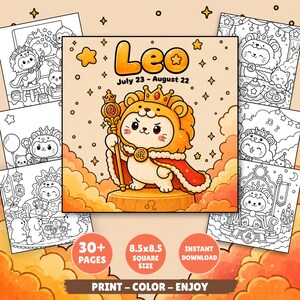 May include: A collection of printable coloring pages featuring a cartoon lion representing the Leo zodiac sign. The central image shows a lion character with a crown and scepter. The pages are 8.5x8.5 inches in size and include the text "Print - Color - Enjoy".
