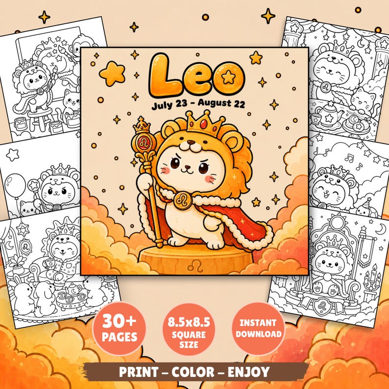 May include: A collection of printable coloring pages featuring a cartoon lion representing the Leo zodiac sign. The central image shows a lion character with a crown and scepter. The pages are 8.5x8.5 inches in size and include the text "Print - Color - Enjoy".