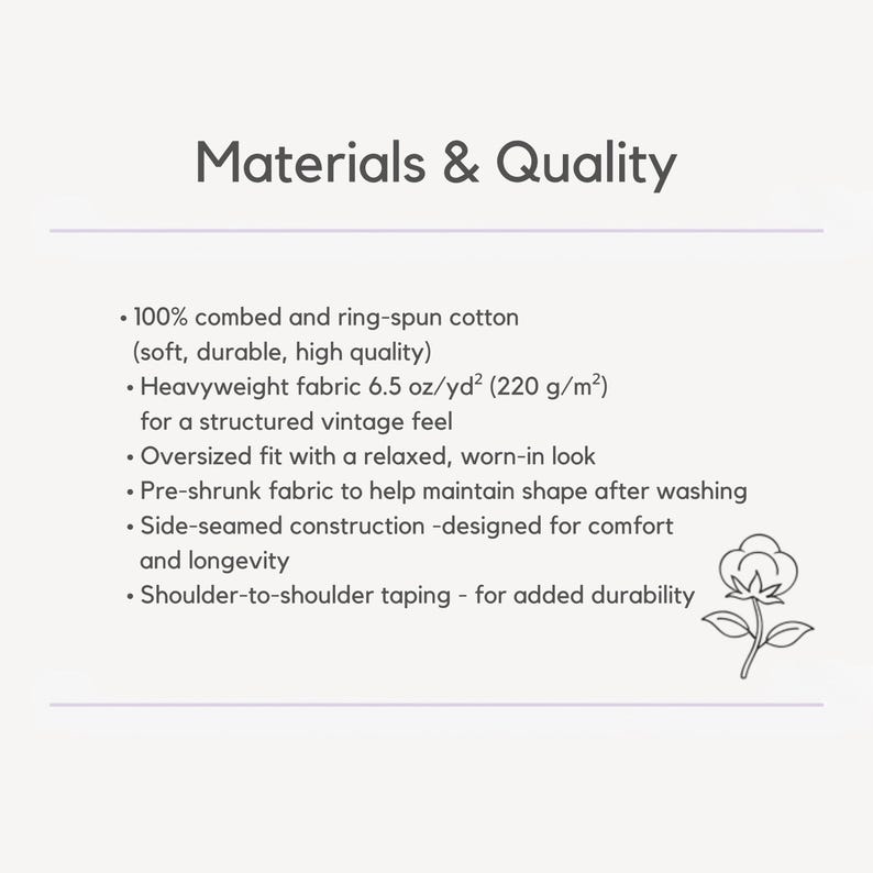 May include: White graphic with the text "Materials & Quality" and bullet points describing fabric features. The text includes details about the cotton type, weight, fit, and construction of the fabric.