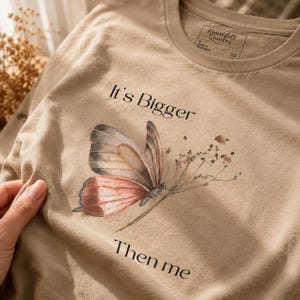 Self Growth Shirt for Women, Oversized Butterfly Graphic Tee, Minimalist Motivational T Shirt “ Bigger Than Me ” image 7