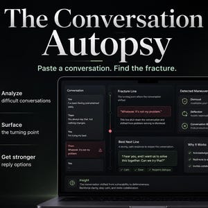 May include: A laptop screen displays the text "The Conversation Autopsy" with the tagline "Paste a conversation. Find the fracture." The screen shows conversation analysis tools, including fracture lines and reply options, with a "Digital Download" button.