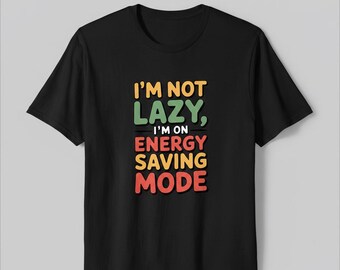 Energy Saving Mode T-Shirt PNG | Funny Sarcastic Quote | Introvert Humor Graphic