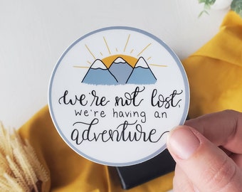 We're Not Lost, We're Having an Adventure Vinyl Sticker, mountain sticker, hiking sticker, camping sticker, motivational Easter basket gift