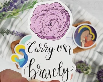 Carry on Bravely Vinyl Sticker, affirmation sticker, prayer journal sticker, encouragement gift camellia, floral sticker, Catholic sticker