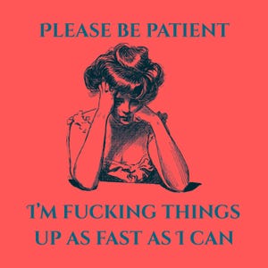 Please Be Patient Sticker
