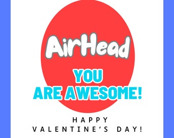 Airhead Valentine's Day Printable for classroom boy or girl