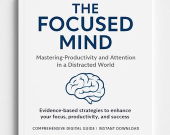 May include: A white book cover with the title "THE FOCUSED MIND" in dark blue letters. Below the title is the subtitle "Mastering-Productivity and Attention in a Distracted World." A blue brain graphic is centered below the subtitle.