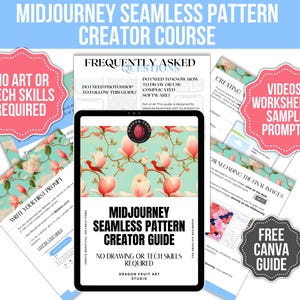 May include: An image promoting a Midjourney seamless pattern creator course. The image includes a tablet displaying a guide with a floral pattern, along with supporting materials. Text includes "No Art or Tech Skills Required" and "Free Canva Guide."