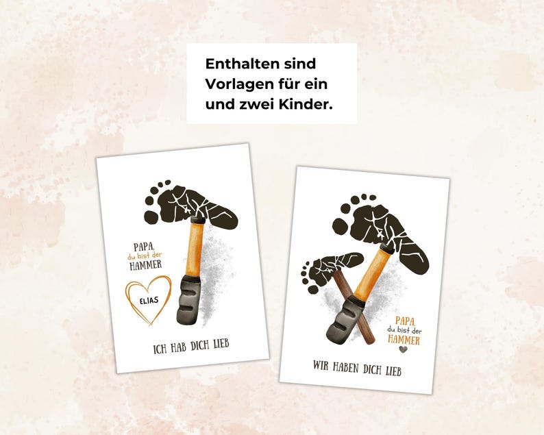 May include: Two white cards with a hammer design made from footprints. The text on the cards reads "PAPA du bist der HAMMER" and "ICH HAB DICH LIEB" and "WIR HABEN DICH LIEB". One card has a heart with the name "ELIAS".