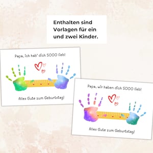 May include: Two greeting cards with handprint art. The cards feature colorful handprints, hearts, and the phrases "Papa, I love you SOOO much!" and "Happy Birthday!" in German. The top card reads "Templates for one and two children are included."