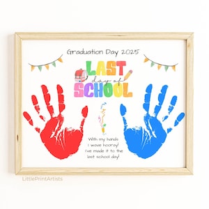 Last Day of School handprint art. Kindergarten Preschool Graduation handprint craft; graduation day kids activity. School keepsake gift