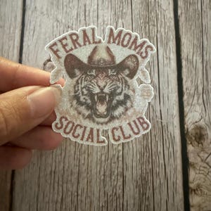 Feral Moms Social Club Cowboy Tiger Glitter Sticker / Motherhood / Crazy Mama Animal / Glossy Laptop Decal Accessories