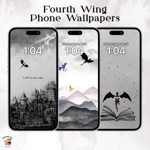 Può includere: Tre schermi di smartphone che mostrano sfondi per telefono "Fourth Wing". Ognuno presenta un diverso design di drago, con la data "Sabato 24 settembre" e l'ora "1:04". Uno schermo mostra un castello e la frase "I will not die today".