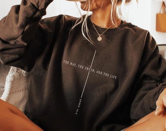 Christian Christmas Sweatshirt, John 14 6 Shirt, Jesus Lover Gift, The Way the Truth The Life, Womens Faith Over Fear, Christmas Gift