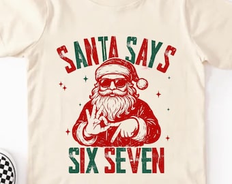 Funny Six Seven 6 7 Teen Slang Shirt, Santa Says 67 Christmas Crewneck, 67 Meme Kids Xmas Sweater, Gen Alpha Gen Z Gift Shirt