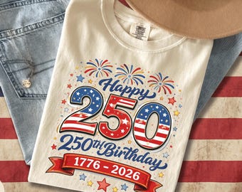 Comfort Colors® Happy 250th Birthday USA Shirt, America 250 Tee, Patriotic 4th of July Shirt, Semiquincentennial Gift,Independence Day Shirt
