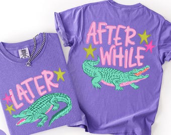 Comfort Colors® Funny Later Gator, After While Crocodile T-Shirt, Trendy Apparel, Funny Graphic, Summer Shirt, Crocodile Shirt