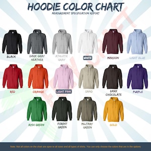 May include: A color chart displaying various hoodie colors, including black, gray, white, red, orange, pink, and green. The chart also shows maroon, light blue, sand, dark chocolate, purple, and gold. The text "HOODIE COLOR CHART" is at the top.