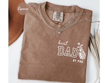 Best Dad By Par Personalized Shirt Golf Dad Shirt Fathers Day Gift Custom Golf Shirt For Dad Cool Dads Club Golf Lovers Comfort Colors Shirt