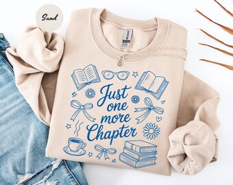 Just One More Chapter Sweatshirt, Book Lover Shirt, Books and Coffee Shirt, Floral Bookish Shirt, Book Club Sweatshirt, Reader Sweatshirt