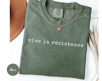 Comfort Colors® Vive La Resistance Shirt, Feminist Shirt, Feminist Gift, Empowering Women, Female Power, Women's Rights, Anti Trump Shirt