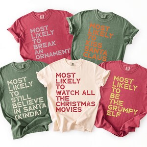 Comfort Colors® Family Christmas Most Likely Shirts, Funny most Likely Tshirt, Matching Group Tees, X-mas Gift Tees, Office Party Outfit