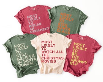 Comfort Colors® Family Christmas Most Likely Shirts, Funny most Likely Tshirt, Matching Group Tees, X-mas Gift Tees, Office Party Outfit