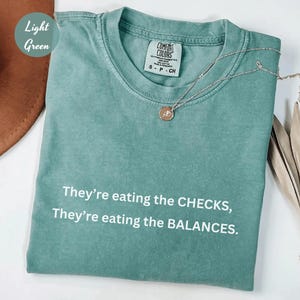 They&#39;re Eating the Checks They&#39;re Eating the Balances Comfort Colors Shirt, Anti-Trump Fascism, America&#39;s Hilter Decal, Anti-MAGA,Anti Trump