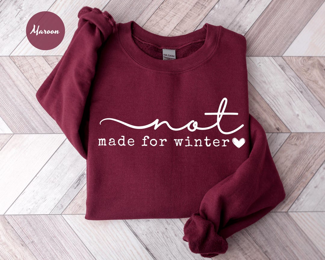 Not Made for Winter Lighter Shade Sweatshirt for Women