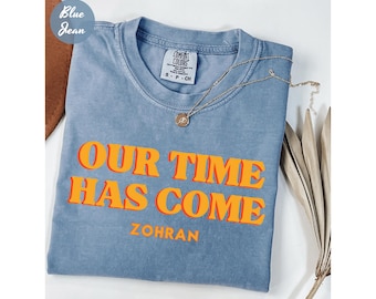Comfort Colors® Zohran Tee, Zohran for Mayor, Zohran Mamdani, Rank Zohran for Mayor, Zohran Shirt, Our Time Has Come Zohran 2025