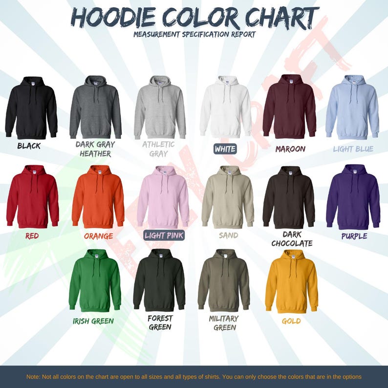 May include: A color chart displaying various hoodie colors, including black, dark gray heather, athletic gray, white, maroon, light blue, red, orange, light pink, sand, dark chocolate, purple, Irish green, forest green, military green, and gold. The chart is labeled "Hoodie Color Chart".