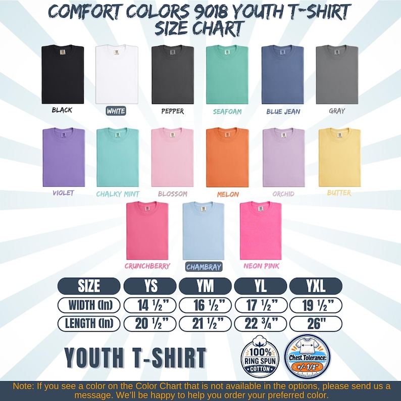 May include: Comfort Colors 9018 youth t-shirt size chart displaying 15 color swatches including black, white, pepper, seafoam, blue jean, gray, violet, chalky mint, blossom, melon, orchid, butter, crunchberry, chambray, and neon pink with measurements.