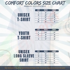 May include: A size chart for Comfort Colors t-shirts and long sleeve shirts. The chart includes measurements for unisex and youth t-shirts, and unisex long sleeve shirts. Measurements are in inches for width and length, with sizes ranging from S to 2XL.
