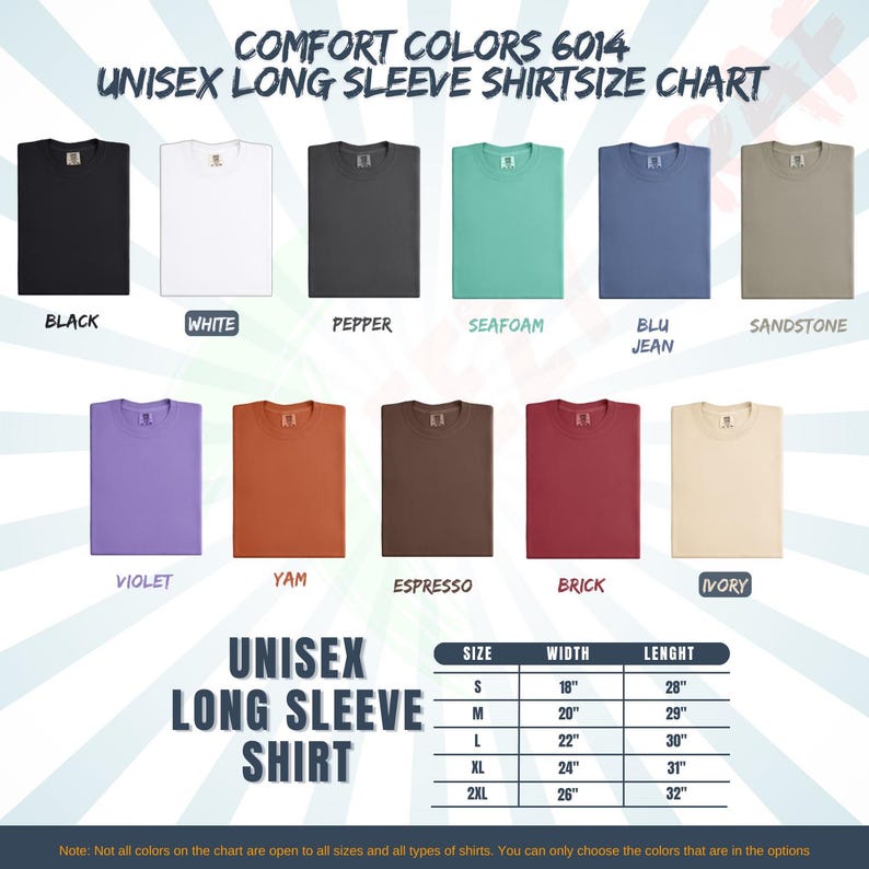 May include: A chart displaying Comfort Colors 6014 unisex long sleeve shirts in various colors, including black, white, pepper, seafoam, blu jean, sandstone, violet, yam, espresso, brick, and ivory. The chart also includes a size guide with measurements in inches.
