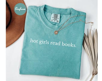 Comfort Colors® Hot Girls Read Books Shirt, Book Lover Gift, Gift for Her, Reading Lover Shirt, Funny Shirt for Librarian, Teacher Shirt