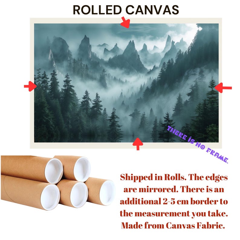 May include: Rolled canvas art print featuring a misty mountain landscape with evergreen trees. The canvas is shipped in rolls and made from canvas fabric. The edges are mirrored, and there is an additional border of 1 to 2 inches.