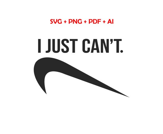I Just Can’t SVG.  Just Do It Parody, Funny Quote Not Today SVG, Cricut Cut File, Silhouette Files, Instant Digital Download