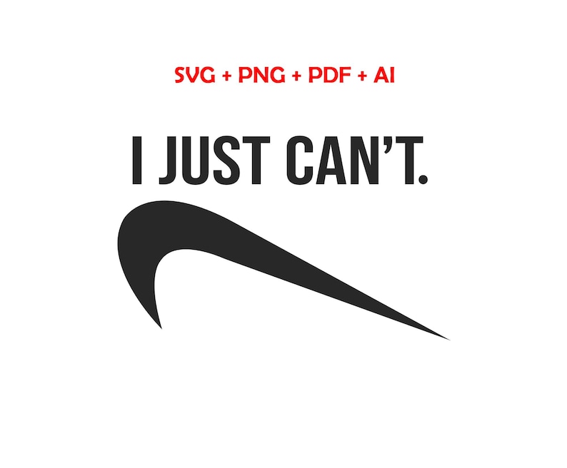 I Just Can’t SVG.  Just Do It Parody, Funny Quote Not Today SVG, Cricut Cut File, Silhouette Files, Instant Digital Download