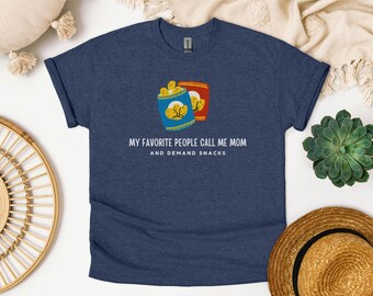 Funny Mom Life T-shirt: My Favorite People Call Me Mom and Demand Snacks